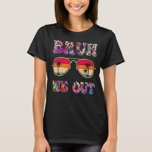 Cute End Of School Year Teacher Summer Bruh We Out T-Shirt