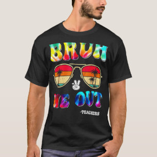 Cute End Of School Year Teacher Summer Bruh We Out T-Shirt