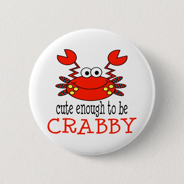 Cute Enough To Be Crabby 2 Inch Round Button (Front)