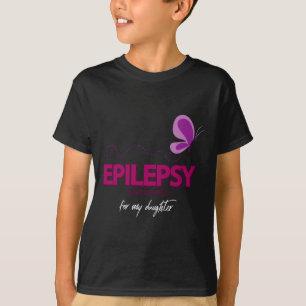 Cute Epilepsy Awareness For My Daughter T-Shirt