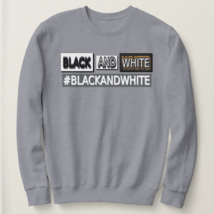 Cute Expression Design "#BLACKANDWHITE". Buy Now Sweatshirt