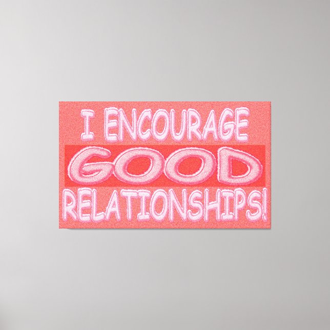 Cute Expression Design GOOD RELATIONSHIPS. Buy Now Canvas Print (Front)