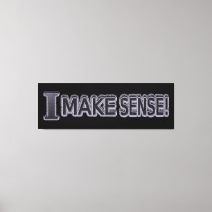 Cute Expression Design "Make Sense" Buy Now Canvas Print