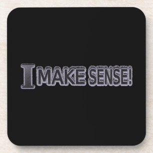 Cute Expression Design "Make Sense" Buy Now Coaster