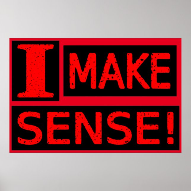 Cute Expression Design "Make Sense" Buy Now Poster (Front)
