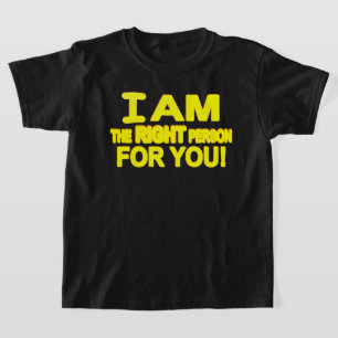 Cute Expression Design "The Right Person". Buy Now T-Shirt
