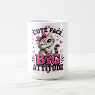 Cute Face Big Attitude Sassy Cat Quote Coffee Mug