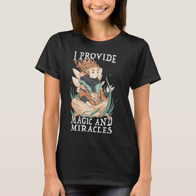 Cute Fairy Being I provide magic and miracles T-Shirt (Front)