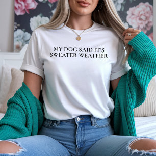 Cute Fall Dog Shirt, Sweater Weather Shirt for Her