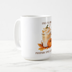 Cute fall is for pumpkin spice lattes seasonal  coffee mug