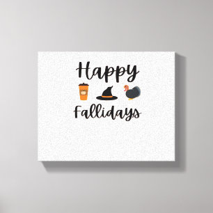 Cute Fall season Happy Fallidays Thanksgiving Hall Canvas Print
