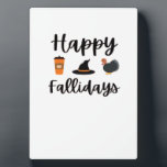 Cute Fall season Happy Fallidays Thanksgiving Hall Plaque<br><div class="desc">Cute Fall season Happy Fallidays Thanksgiving Halloween Classic T-Shirt</div>