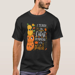 Cute Fall Teach Cutest Pumpkin In Patch Teacher Th T-Shirt