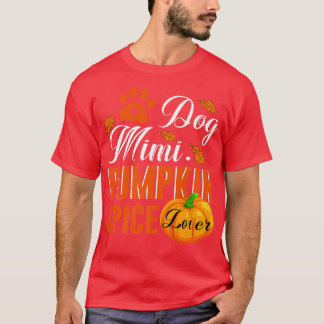 Cute Fall Women Gift Dog Mimi Pumpkin Spice Lover5 T-Shirt