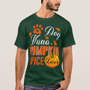 Cute Fall Women Gift Dog Nana Pumpkin Spice Lover T-Shirt