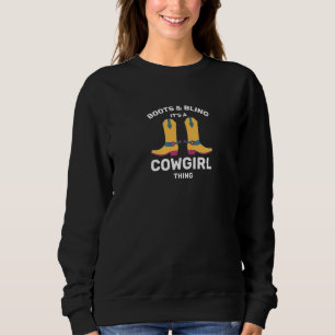 Cute Farming Girl Boots Bling It's A Cowgirl Thing Sweatshirt