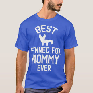 Cute Fennec Fo Parent Best Fennec Fo Mommy Ever  T-Shirt