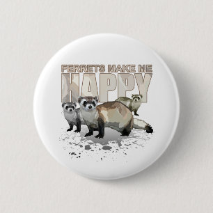 Cute Ferrets Make Me Happy Funny Pet Lover 2 Inch Round Button