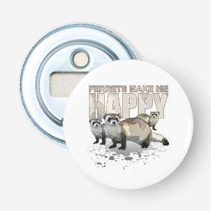 Cute Ferrets Make Me Happy Funny Pet Lover Design Bottle Opener