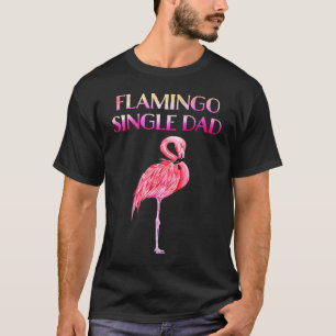 Cute Flamingo Single Dad Awesome Luxury for men T-Shirt