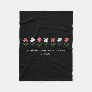 Cute Floral Flowers We Are Not Going Back Like Eve Fleece Blanket