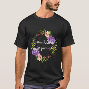 Cute Floral Resist - Nevertheless She Persisted  T-Shirt