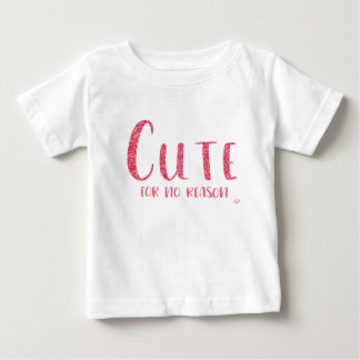 "Cute for no Reason" Pink Glitter Style T-Shirt