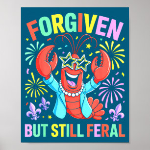 Cute Forgiven But Still Feral Mardi Poster