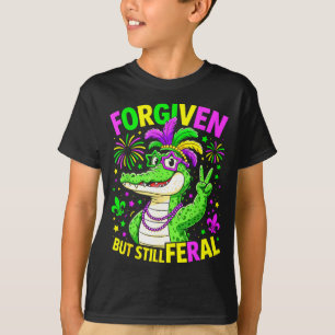 Cute Forgiven But Still Feral Mardi T-Shirt