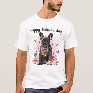 Cute French Bulldog Mom Flower Happy Mother's Day T-Shirt