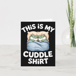 Cute Frog Cozy This Is My Cuddle  Card