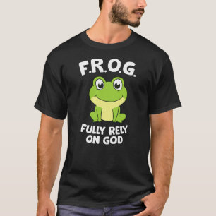 Cute Frog Fully Rely On God Christian Frog T-Shirt