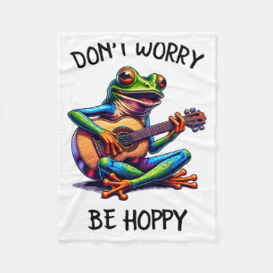Cute Frog Playing A Guitar Dont Worry Be Hoppy _2  Fleece Blanket