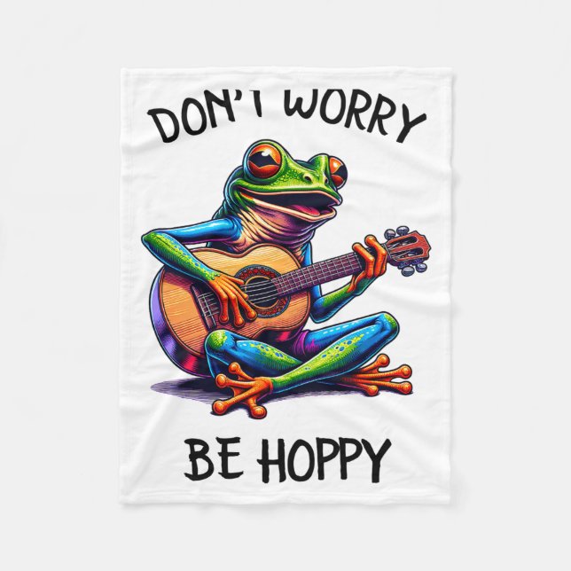 Cute Frog Playing A Guitar Dont Worry Be Hoppy _2  Fleece Blanket (Front)
