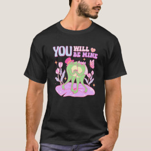 Cute Frog - You Will Be Mine T-Shirt
