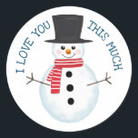 Cute Frosty Snowman Love Christmas Classic Round Sticker<br><div class="desc">Cute,  hand-painted holiday envelope seals feature Frosty the Snowman in a red winter scarf with outstretched stick arms showing how much he loves you. Greeting says "I love you this much".  Original artwork KL Stock.</div>