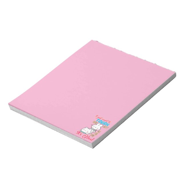 Cute Funny Bunny I Just Want To Touch Your Butt Notepad (Rotated)