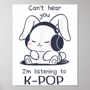 Cute Funny Bunny Rabbit Can't Hear You I'm Listeni Poster