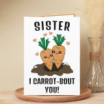 Cute Funny Carrot Pun Sister Happy Birthday Thank You Card<br><div class="desc">Looking for a unique way to express your love and humour to your sibling? Our funny carrot pun greeting card is the perfect choice for a sister on her birthday! Customize it by adding your own personal message.</div>