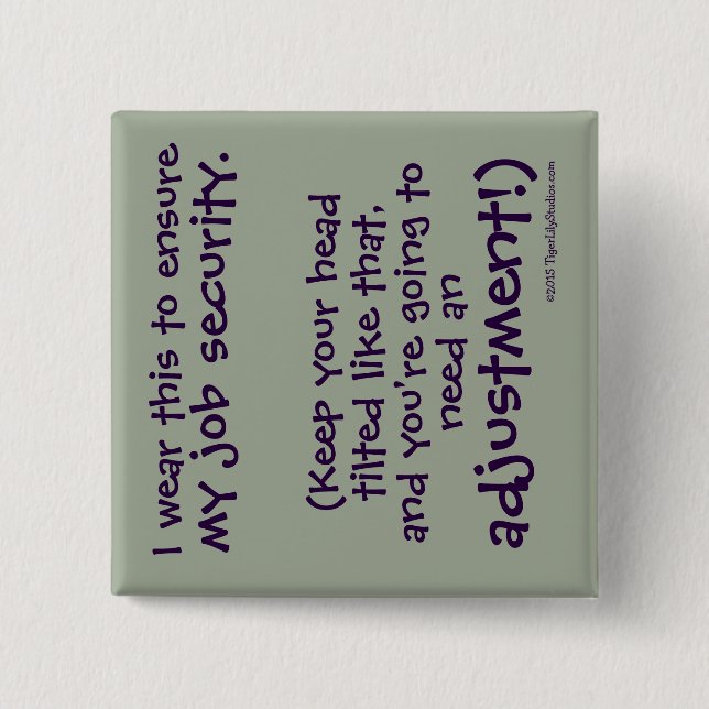 Cute Funny Chiropractor Job Security 2 Inch Square Button (Front)