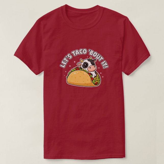 Cute Funny Cow Taco Pun Let's Taco 'Bout It Design T-Shirt (Design Front)