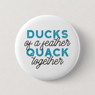 Cute Funny Ducks Puns Quote Design 2 Inch Round Button