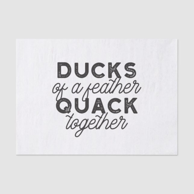 Cute Funny Ducks Puns Quote II Tissue Paper (Front)
