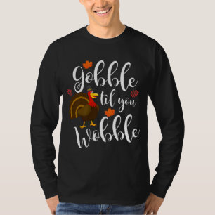 Cute & Funny Gobble Til You Wobble Thanksgiving Tu T-Shirt