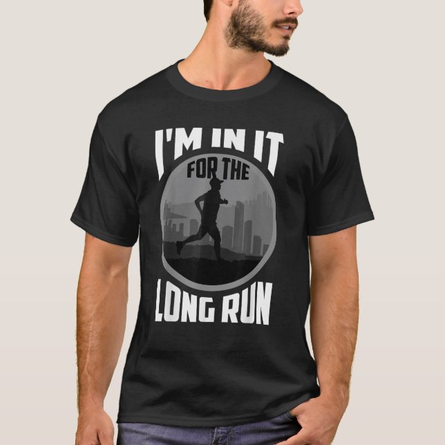 Cute Funny I m In It For The Long Run Shirt Runnin (Front)
