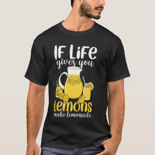 Cute Funny If Life Gives You Lemons Make Lemonade T-Shirt