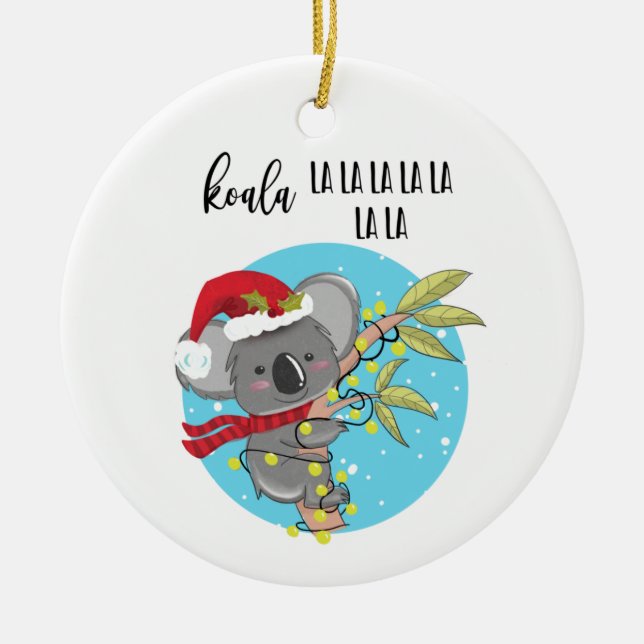 cute funny koala Christmas card fa la Australia Ceramic Ornament (Front)