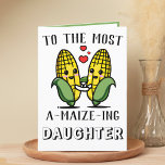 Cute Funny Maize Corn Pun Daughter Happy Birthday Thank You Card<br><div class="desc">Looking for a unique way to express your love and humour to your daughter? Our funny corn/maize pun greeting card is the perfect choice for your child's birthday! Customize it by adding your own personal message.</div>