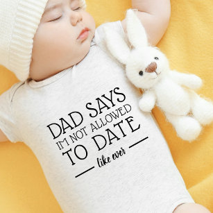 Cute Funny No Dating Like Ever Baby Bodysuit