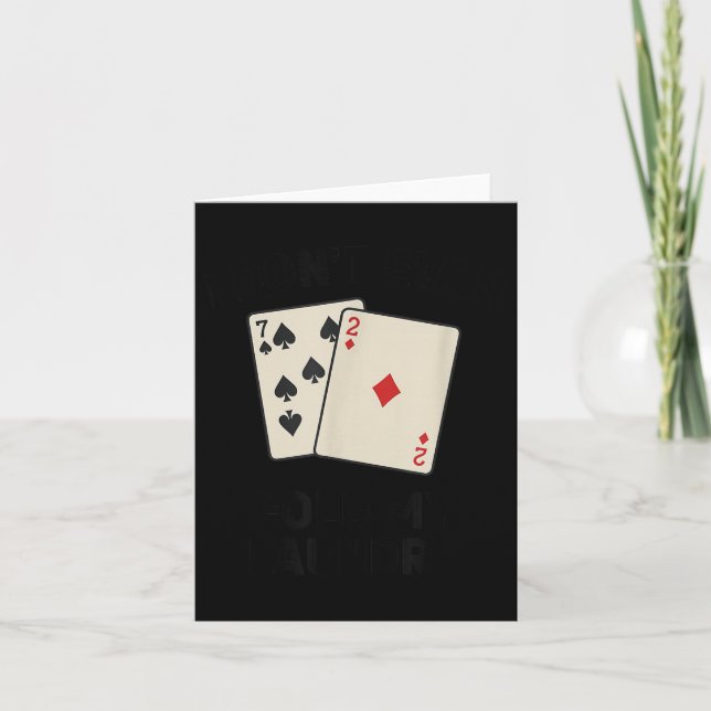Cute Funny poker, i don't even fold my laundry Card (Front)